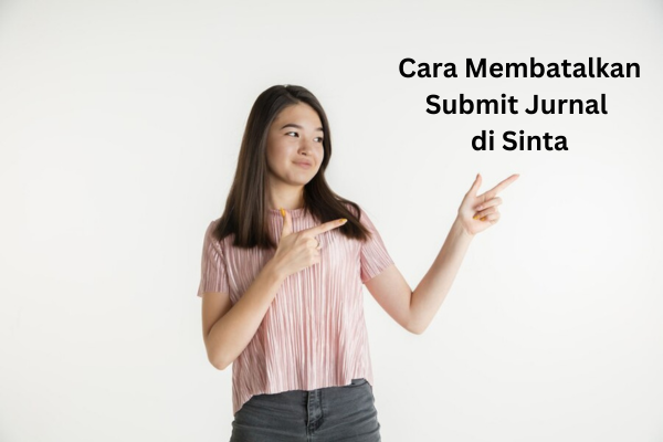 Cara Membatalkan Submit Jurnal di Sinta