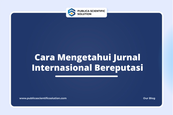 Cara Mengetahui Jurnal Internasional Bereputasi