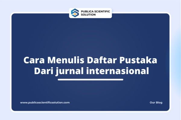 Cara Menulis Daftar Pustaka Dari jurnal internasional