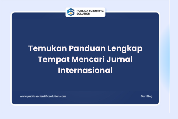 Temukan Panduan Lengkap Tempat Mencari Jurnal Internasional