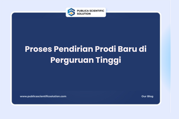 Proses Pendirian Prodi Baru di Perguruan Tinggi