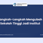 Langkah-Langkah Mengubah Sekolah Tinggi Jadi Institut