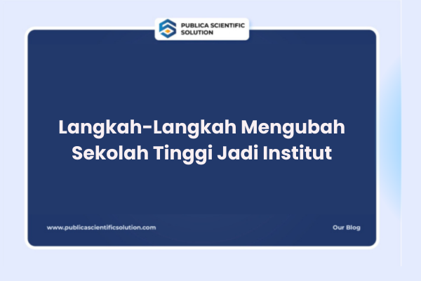 Langkah-Langkah Mengubah Sekolah Tinggi Jadi Institut