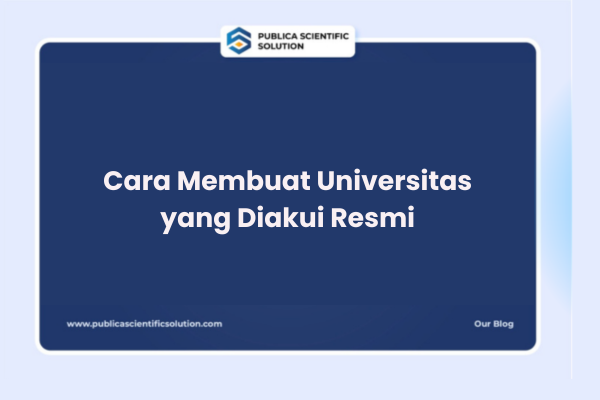 Cara Membuat Universitas yang Diakui Resmi