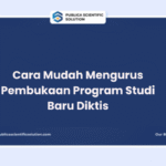 Cara Mudah Mengurus Pembukaan Program Studi Baru Diktis