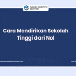 Cara Mendirikan Sekolah Tinggi dari Nol