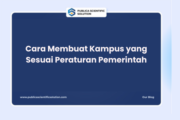 Cara Membuat Kampus yang Sesuai Peraturan Pemerintah