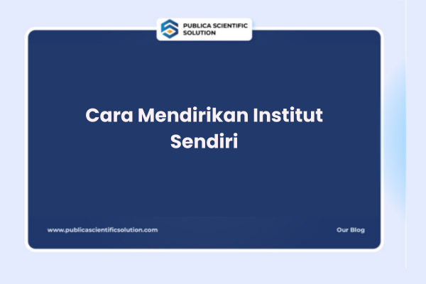 Cara Mendirikan Institut Sendiri