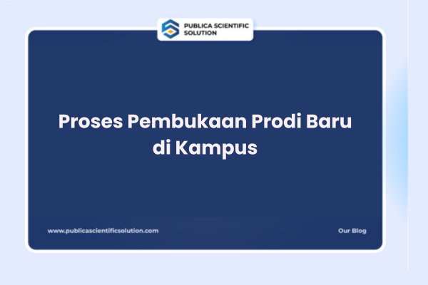 Proses Pembukaan Prodi Baru di Kampus