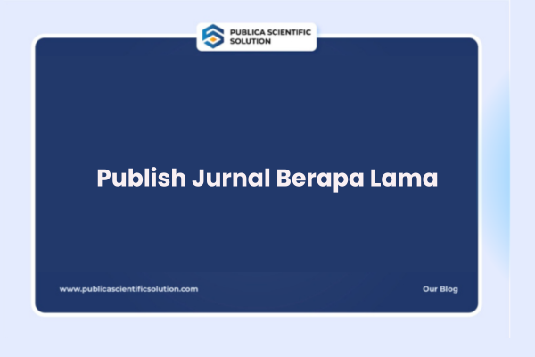 Publish Jurnal Berapa Lama